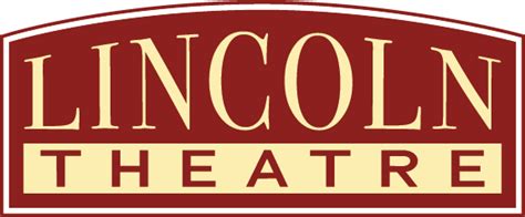 Purchase Tickets for Lincoln Theatre Events | Lincoln Theatre