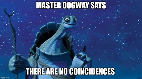 Master Oogway Says - Imgflip