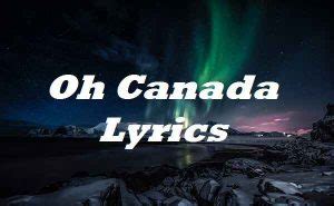 Oh Canada Lyrics - Song Lyrics Place