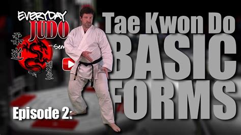 EPISODE 2 Tae Kwon Do Basic Forms - YouTube