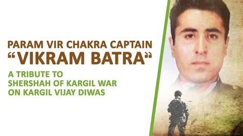 Param Vir Chakra Captain Vikram Batra - Tribute to Shershah of Kargil War on Kargil Vijay Diwas ...