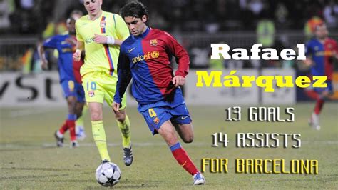 Rafael Márquez All 27 Goals & Assists For Barcelona - YouTube