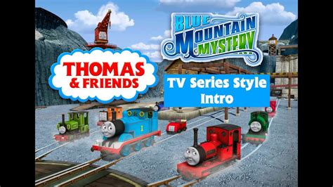 Thomas & Friends - Blue Mountain Mystery - TV Series Style Intro - YouTube