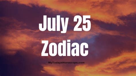 July 25 Zodiac Sign Personality, Compatibility, Traits and More