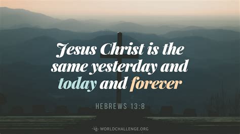 Hebrews 13:8 | worldchallenge.org