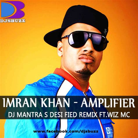 Imran Khan - Amplifier By Dj Mantra s Desi Fied Remix Ft.Wiz MC