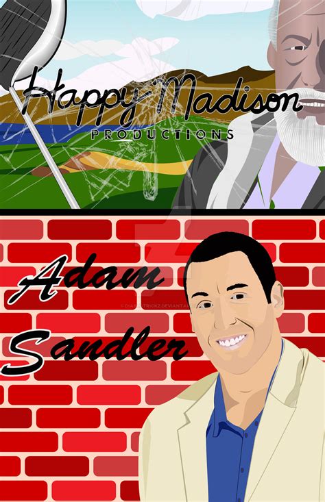 Adam Sandler and Happy Madison by diablotrickz on DeviantArt