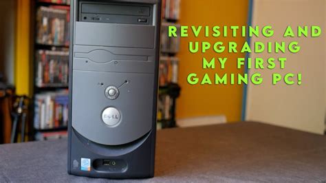 Upgrading a Dell Dimension 4600 (my FIRST gaming PC!) - YouTube