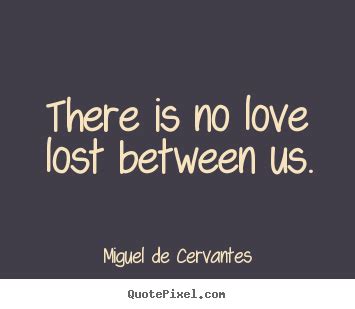 No Love Lost Quotes. QuotesGram