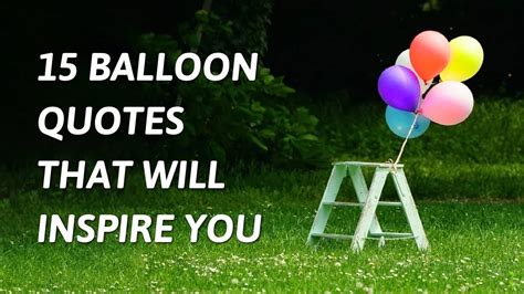 15 Balloon Quotes That Will Inspire You - YouTube