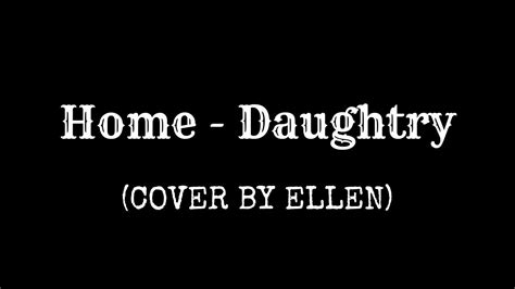 Home - Daughtry (Cover by Ellen) - YouTube