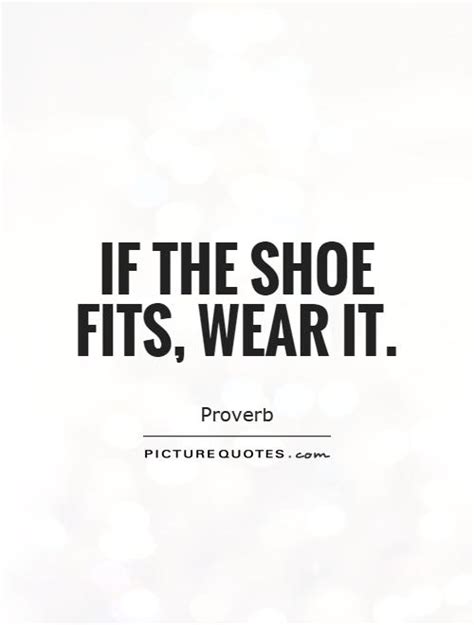 If The Shoe Fits Quotes. QuotesGram