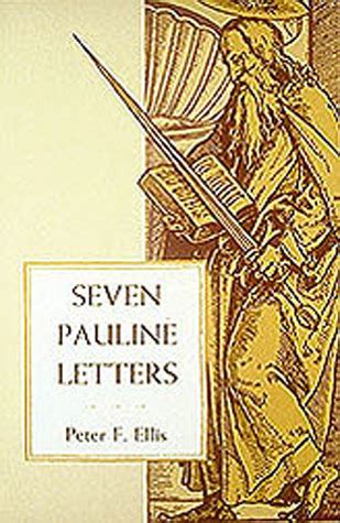 Seven Pauline Letters by Peter F. Ellis | Goodreads