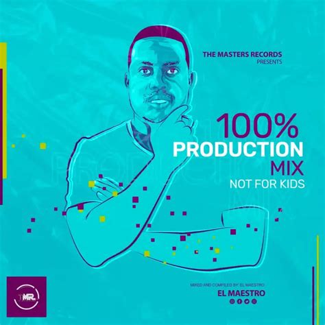 El Maestro – 100% Production Mix (Not For Kids 2023) Mp3 Download