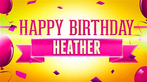 Happy Birthday Heather - YouTube