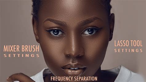 Mixer Brush Tool Settings Vs Lasso Tool For Frequency Separation In Photoshop | Skin Retouching ...