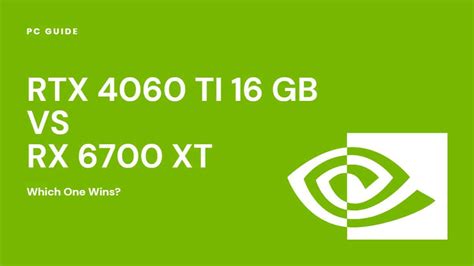 RTX 4060 Ti 16GB vs RX 6700 XT - Which One Wins? - PC Guide