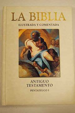 Libro La Biblia. Antiguo Testamento, 1. Pentateuco: I: Génesis, Éxodo ...