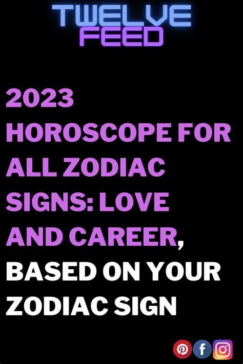 2023 Horoscope For All Zodiac Signs: Love And Career, Based On Your ...