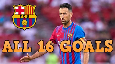 Sergio Busquets - All 16 Goals for Barcelona so far - 2008-2022 - YouTube