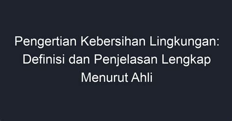 Pengertian Kebersihan Lingkungan: Definisi dan Penjelasan Lengkap ...