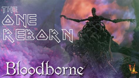 Bloodborne - The One Reborn - YouTube