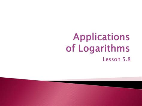 PPT - Applications of Logarithms PowerPoint Presentation, free download - ID:6014450