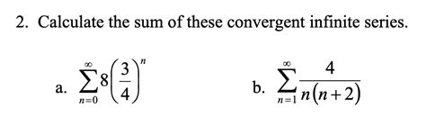 Answered: Calculate the sum of these convergent… | bartleby