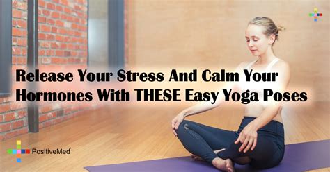 Release Your Stress And Calm Your Hormones With THESE Easy Yoga Poses ...