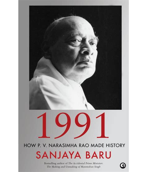 1991: How P. V. Narasimha Rao Made History: Buy 1991: How P. V ...