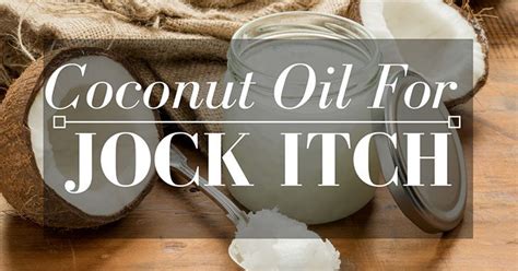 Coconut Oil For Jock Itch: The Best Way to Treat It! - Stay Healthy Ways