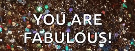 You Are Fabulous GIFs | Tenor