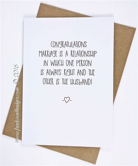 a card with the words congratulationss marriage is a relationship in which one person is always ...