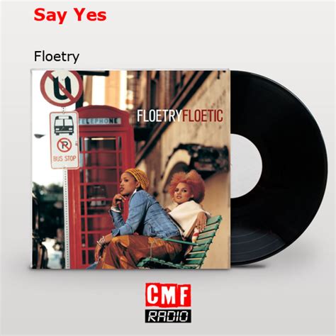 La historia y el significado de la canción 'Say Yes - Floetry