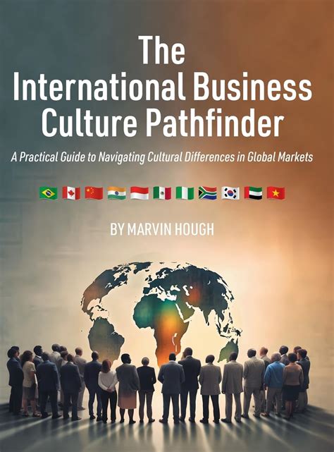 The International Business Culture Pathfinder: A Practical Guide to ...