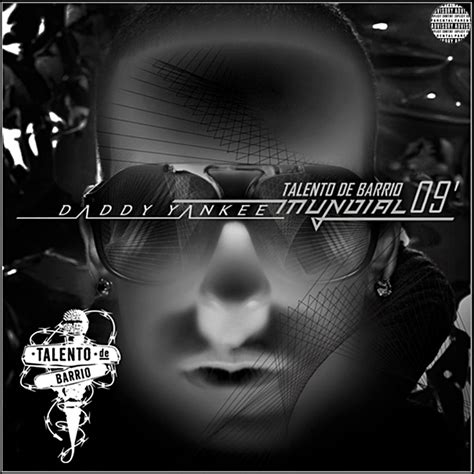 DADDY YANKEE – TALENTO DE BARRIO MUNDIAL 09′ – DY HISTORICO