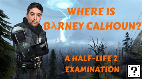 Where is Barney Calhoun? | Half-Life Theory - YouTube