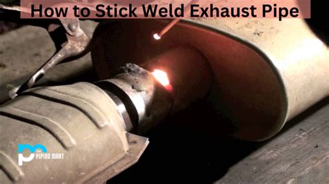How to Stick Weld Exhaust Pipe - A Step-By-Step Guide