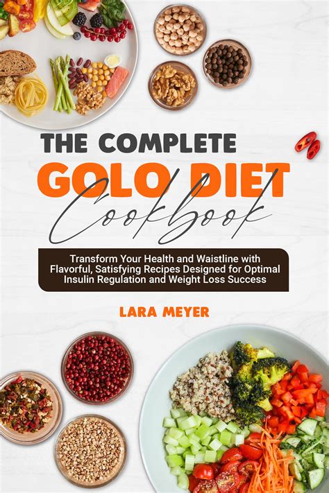 The Complete GOLO Diet Cookbook: Transform Your Health and Waistline with Flavorful, Satisfying ...