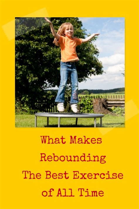 13 Incredible Benefits of Rebounding Exercise