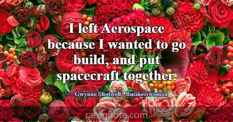 Gwynne Shotwell Quotes - RareQuote