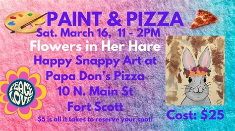 Paint & Pizza - Flowers in Her Hare, Papa Don’s Pizza 10N Main, Fort ...