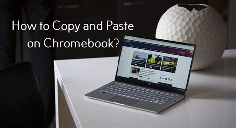 How to Copy and Paste on Chromebook - TechOwns