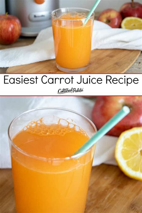 Easiest Carrot Juice Recipe Ever | Cultured Palate