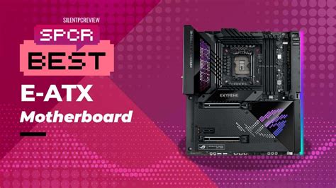 Best E-ATX motherboard 2024 - Silent PC Review