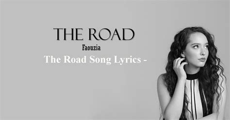 The Road Song Lyrics - Faouzia