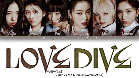 IVE (아이브)- LOVE DIVE Lyrics (아이브 LOVE DIVE 가사) (Color Coded Lyrics Han/Rom/Eng) - YouTube