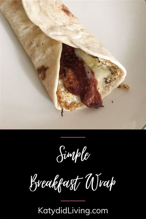 Easy Breakfast Wrap - Katydid Living | Breakfast Recipe