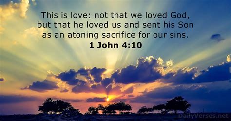 This is love: not that we loved God, but that he loved us and sent his ...