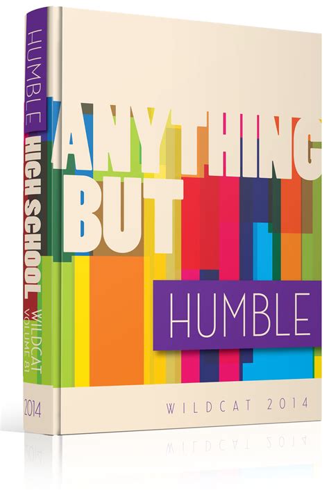 Yearbook Cover - Humble High School - "Anything but Humble" Theme - Plays off… | Yearbook themes ...